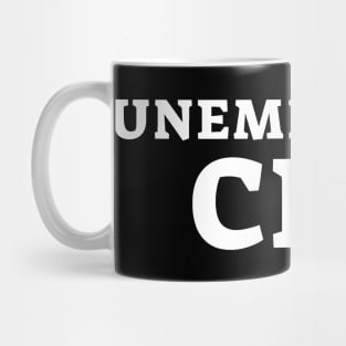 Unemployed CEO Mug